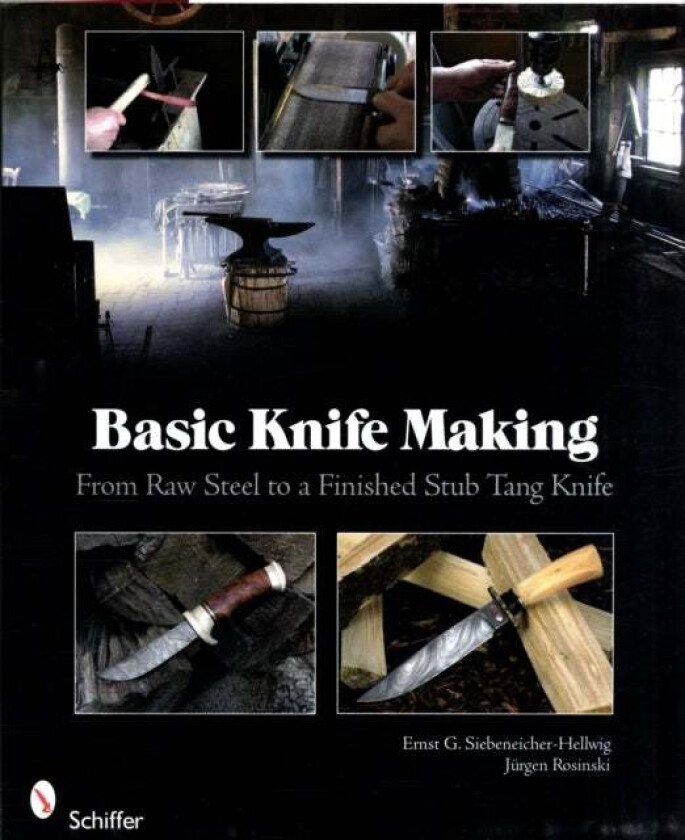 Basic Knife Making av Ernst G. Siebeneicher-Hellwig