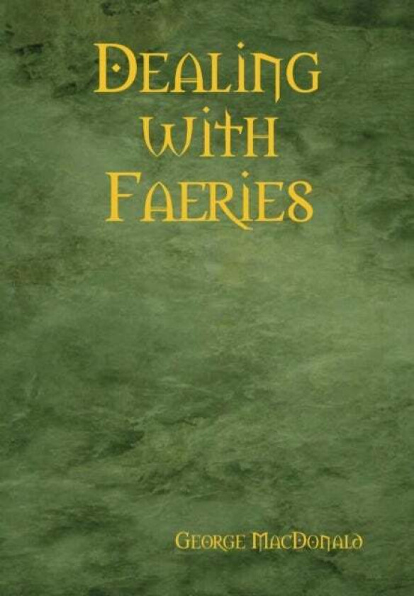 Dealing with Faeries av George MacDonald