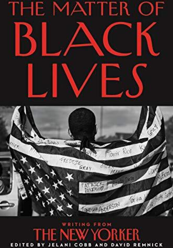 The Matter of Black Lives av Jelani Cobb, David Remnick