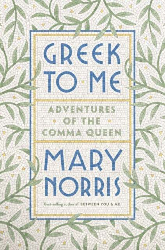 Greek to Me av Mary Norris