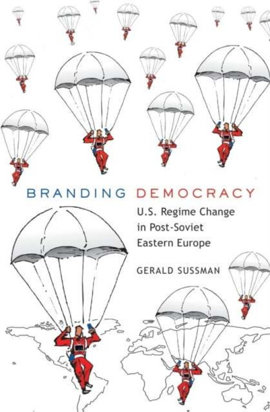 Branding Democracy av Gerald Sussman