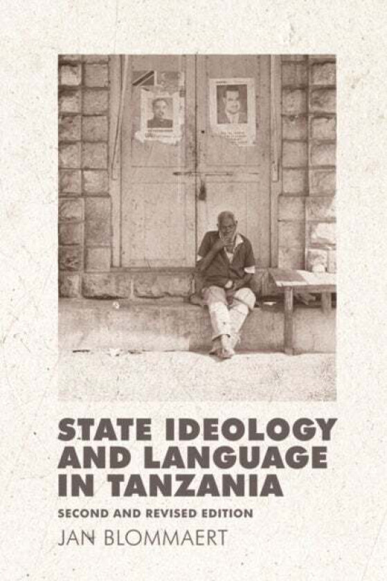 State Ideology and Language in Tanzania av Jan Blommaert