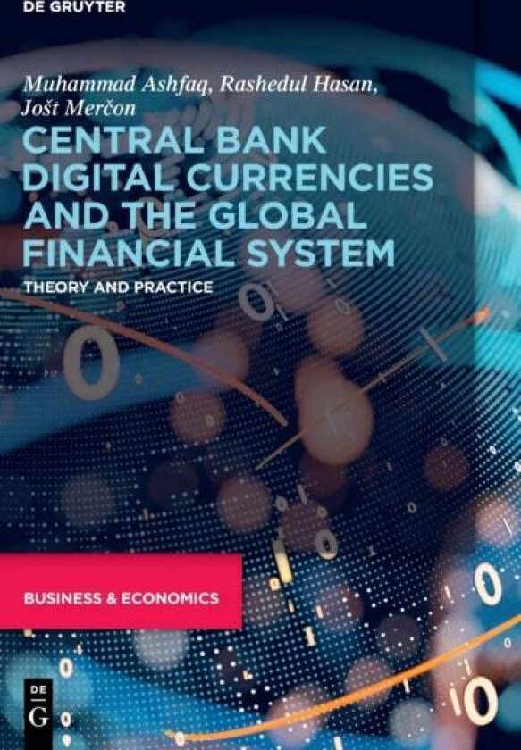 Central Bank Digital Currencies and the Global Financial System av Muhammad Ashfaq, Rashedul Hasan, Jost Mercon