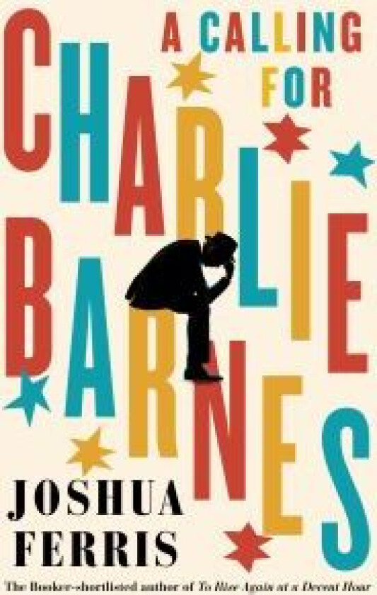 A Calling for Charlie Barnes av Joshua Ferris