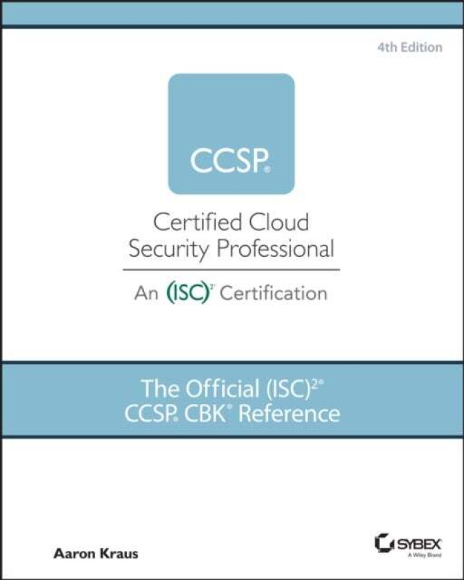 The Official (ISC)2 CCSP CBK Reference av Aaron Kraus