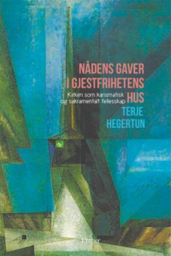 Nådens gaver i gjestfrihetens hus av Terje Hegertun