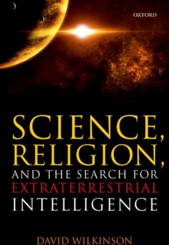 Science, Religion, and the Search for Extraterrestrial Intelligence av David (Professor and Principal Professor and Principal St John's College D