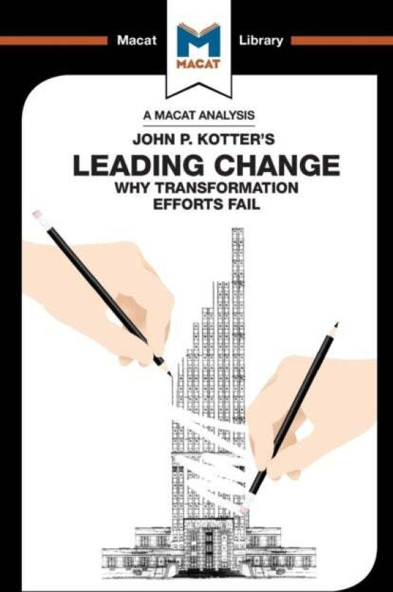 An Analysis of John P. Kotter's Leading Change av Yaamina Salman, Nick Broten