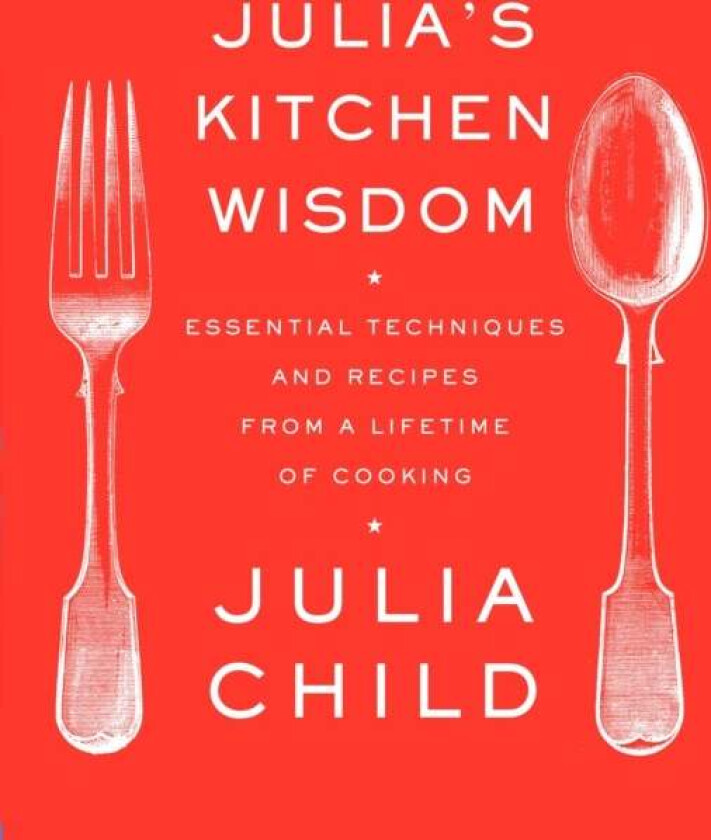 Julia's Kitchen Wisdom av Julia Child