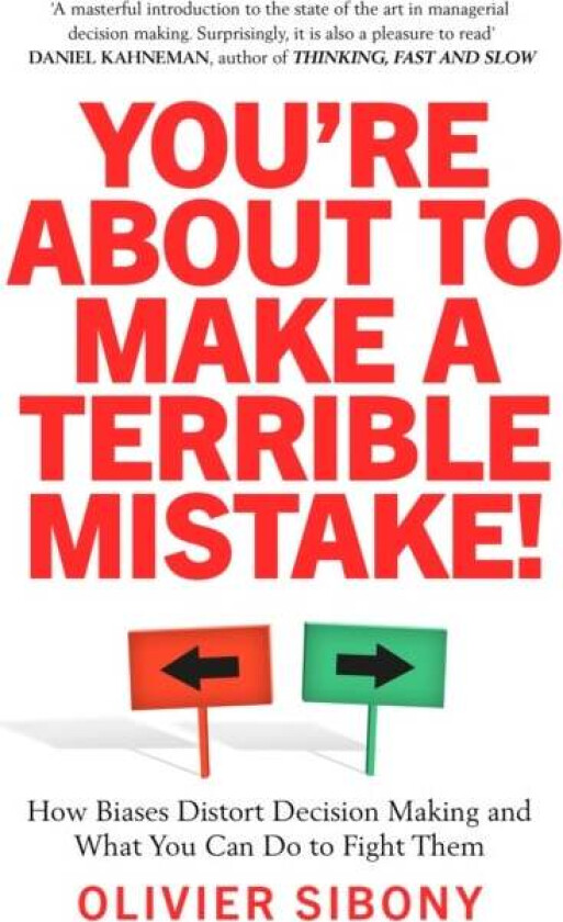 You'Re About to Make a Terrible Mistake! av Olivier Sibony