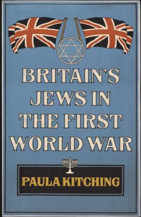 Britain's Jews in the First World War av Paula Kitching