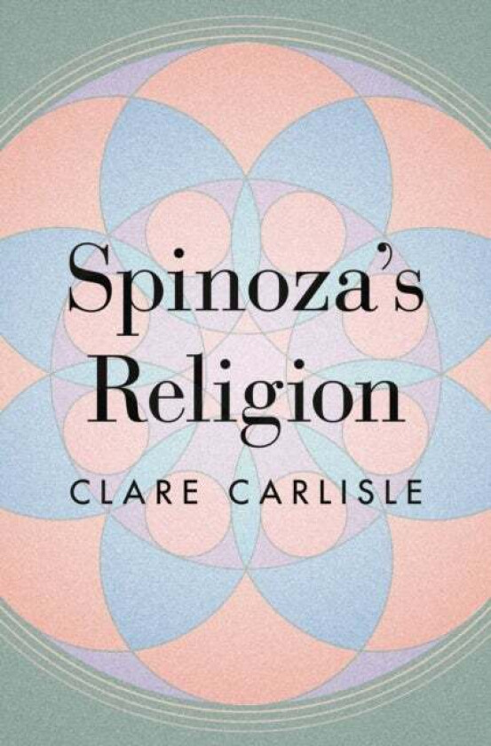 Spinoza's Religion av Clare Carlisle