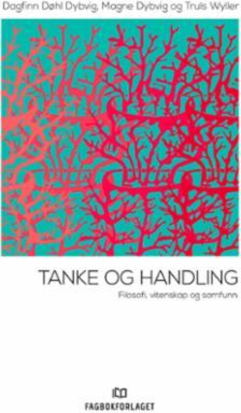 Tanke og handling av Dagfinn Døhl Dybvig, Magne Dybvig, Truls Wyller