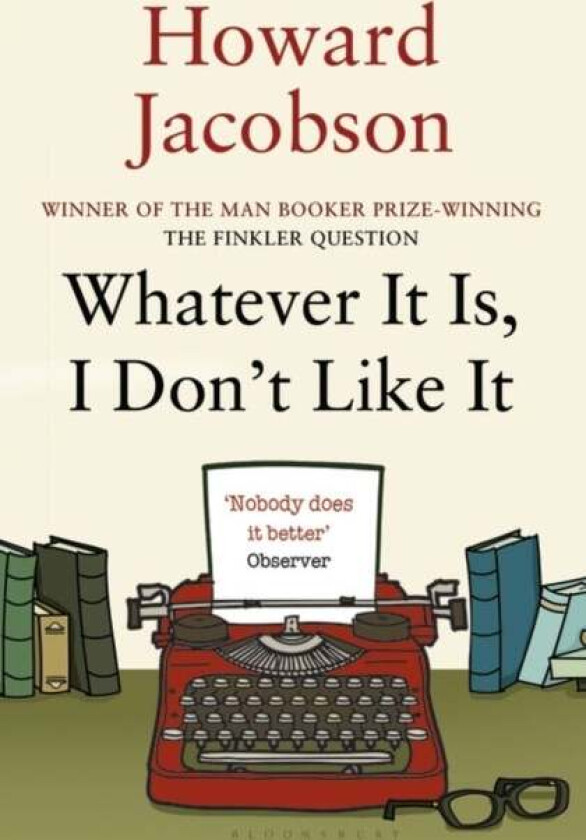 Whatever It Is, I Don't Like It av Howard Jacobson