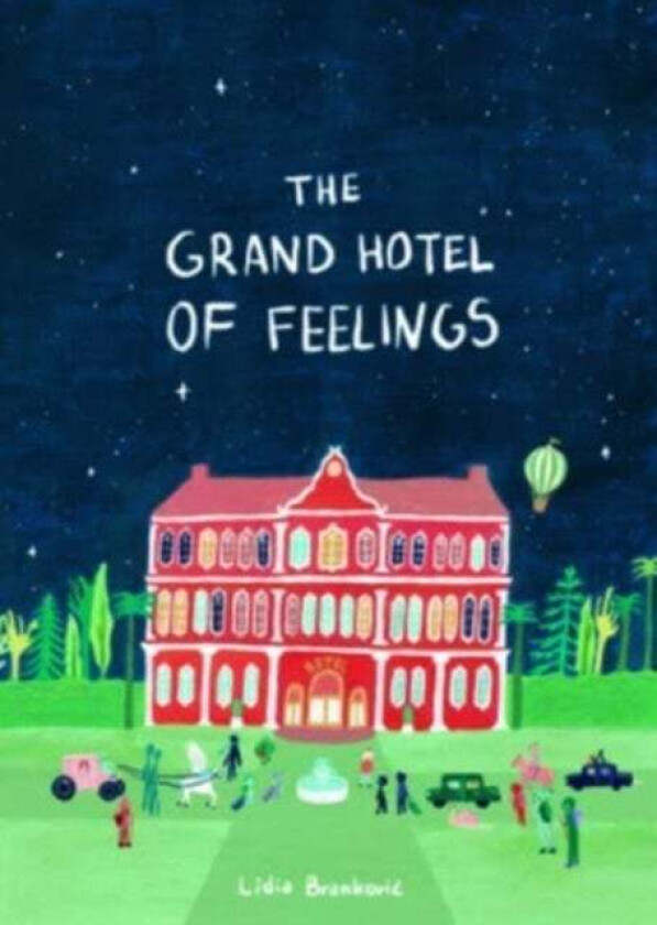 The Grand Hotel of Feelings av Lidia Brankovic