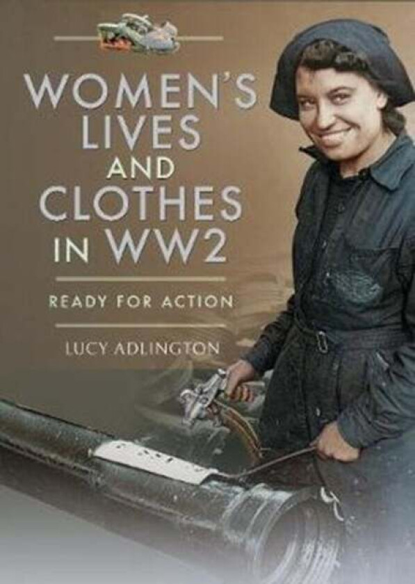 Women's Lives and Clothes in WW2 av Lucy Adlington