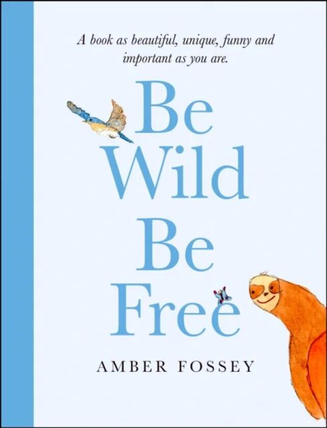 Be Wild, Be Free av Amber Fossey