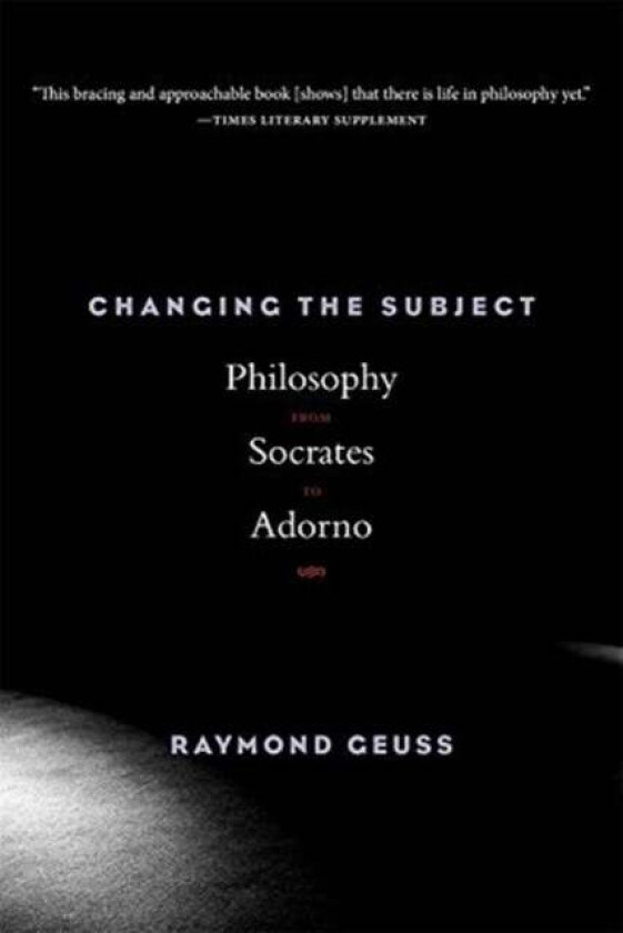 Changing the Subject av Raymond Geuss