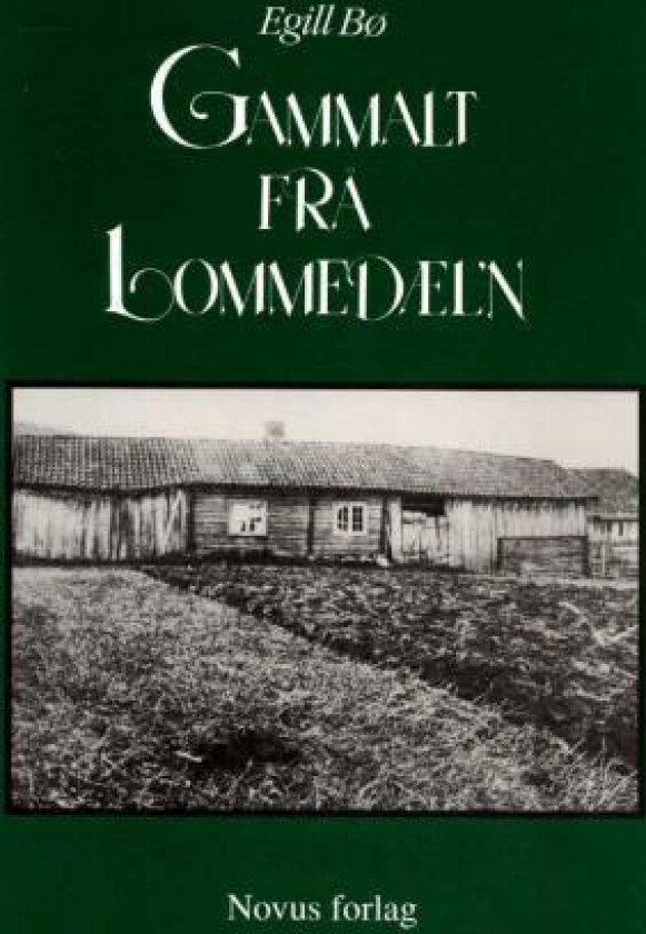 Gammalt frå Lommedæl'n av Egill Bø