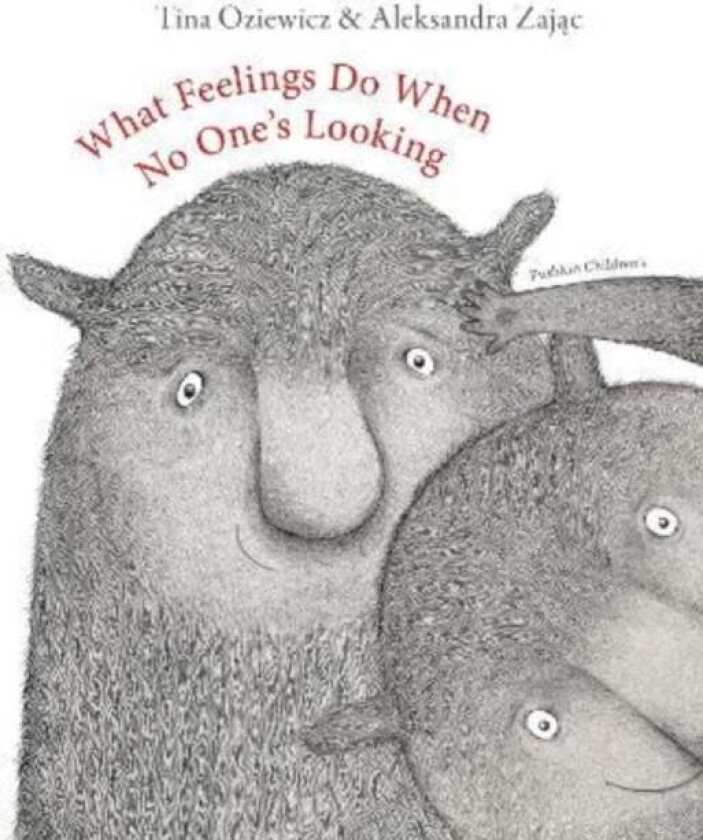 What Feelings Do When No One's Looking av Tina Oziewicz