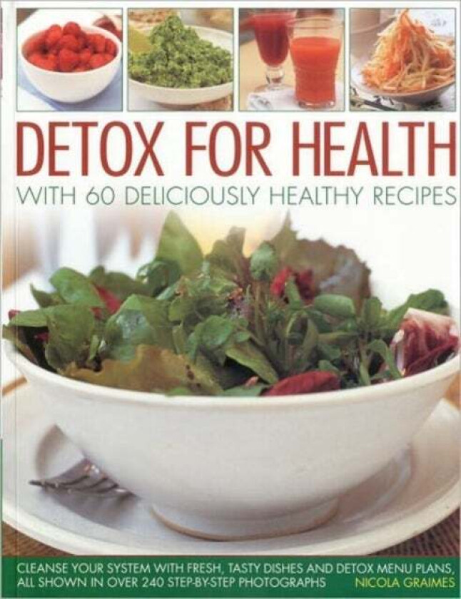 Detox for Health With 50 Deliciously Healthy Recipes av Nicola Graimes