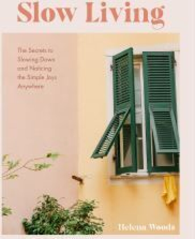 Slow Living av Helena Woods