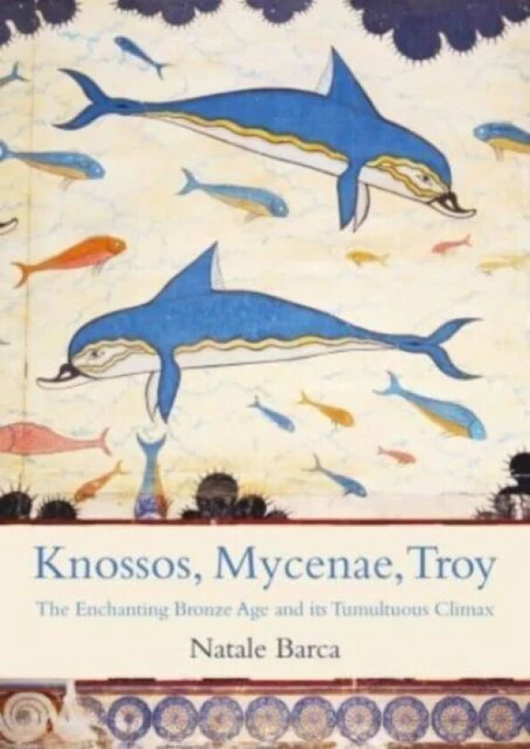 Knossos, Mycenae, Troy av Natale Barca