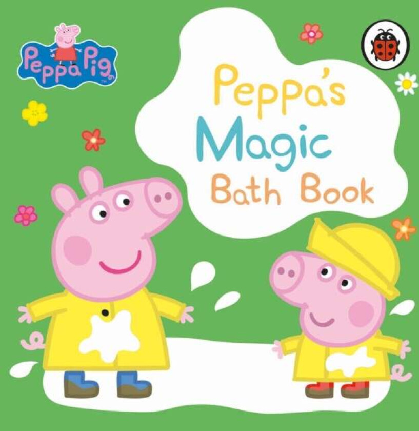 Peppa Pig: Peppa's Magic Bath Book av Peppa Pig