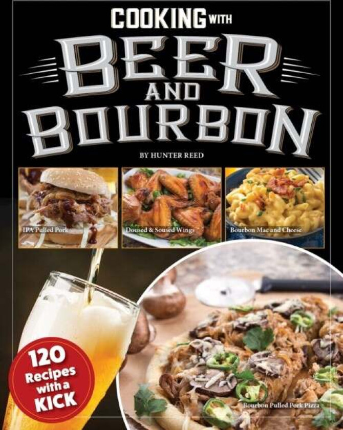 Cooking with Beer and Bourbon av Hunter Reed