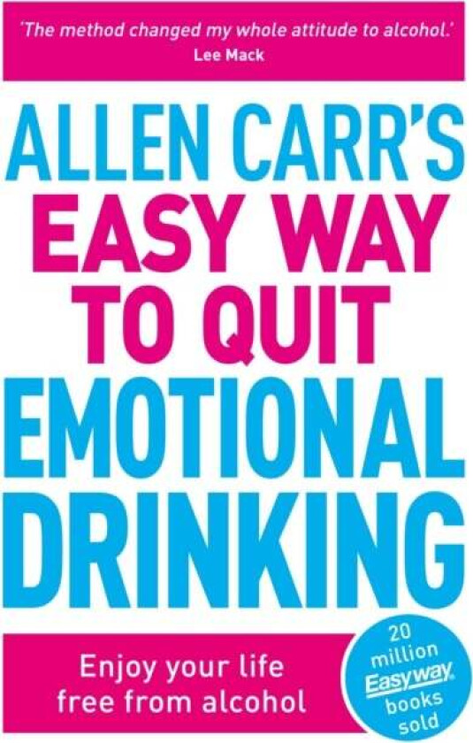 Allen Carr's Easy Way to Quit Emotional Drinking av Allen Carr, John Dicey