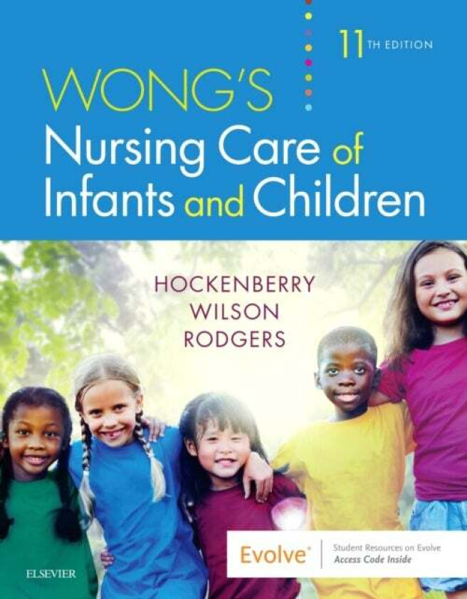 Wong's Nursing Care of Infants and Children av Marilyn J. (Professor of Pediatrics Baylor College of Medicine Hockenberry, Global HOPE Nursing Te
