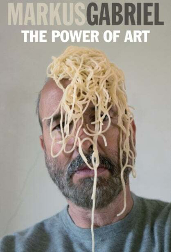 The Power of Art av Markus Gabriel