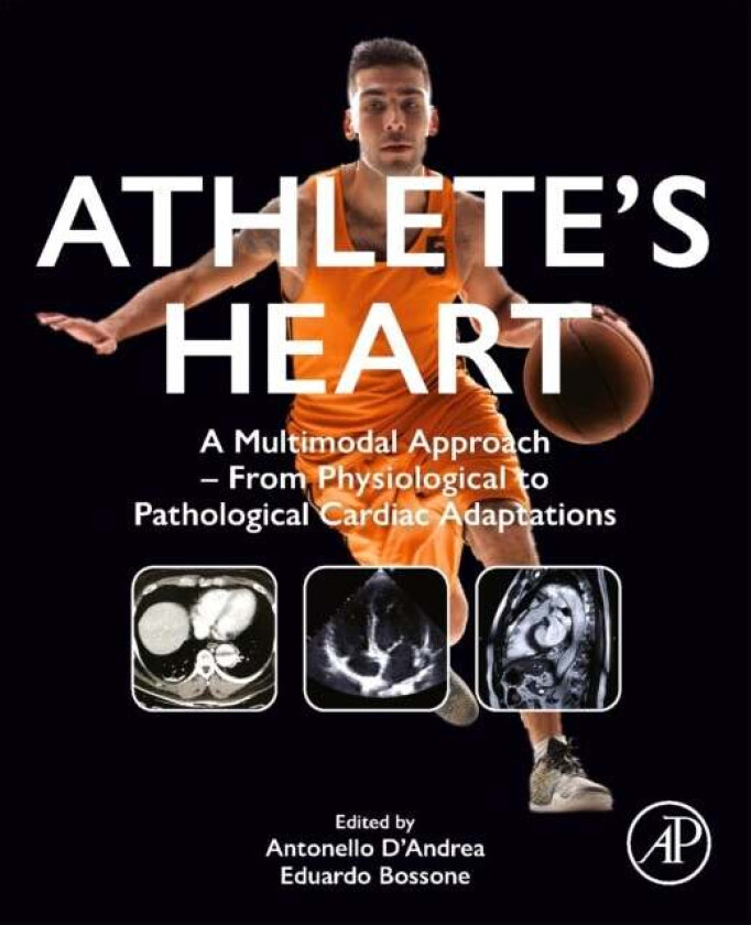 Athlete's Heart av Antonello (Professor University of Campania Luigi Vanvitell. Director Unit of Cardiology and Intensive Care Umberto I Hospital