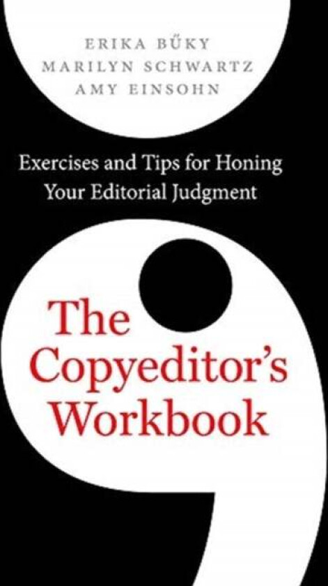 The Copyeditor's Workbook av Erika Buky, Marilyn Schwartz, Amy Einsohn