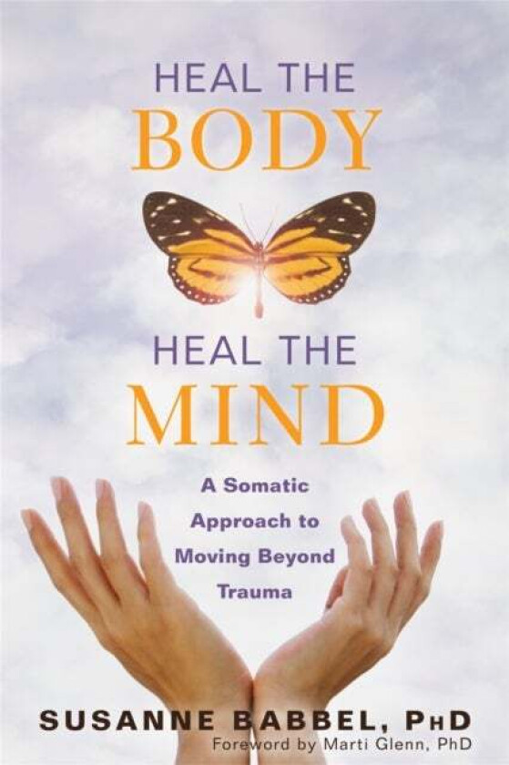 Heal the Body, Heal the Mind av Susanne Babbel, Marti Glenn
