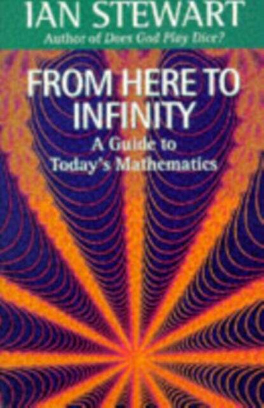 From Here to Infinity av Ian (Professor of Mathematics Professor of Mathematics Warwick University) Stewart