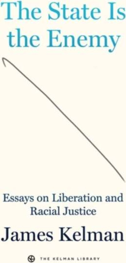 The State Is Your Enemy av James Kelman