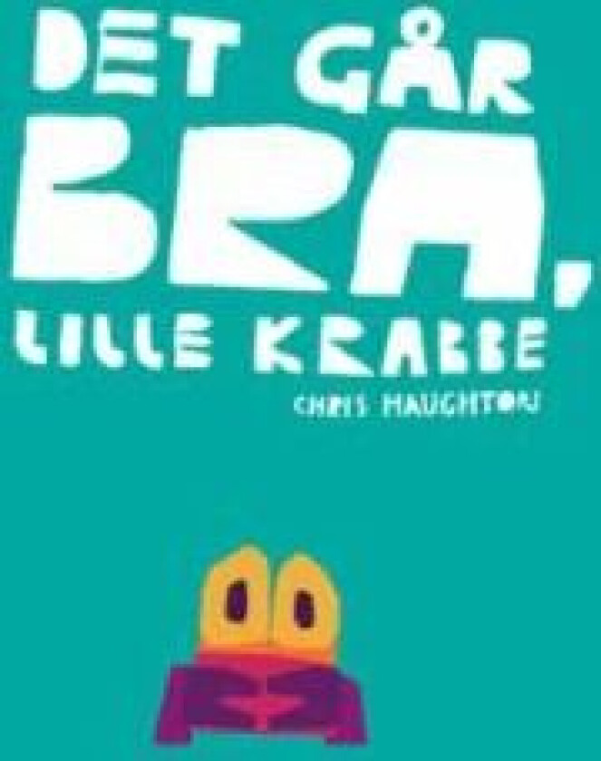 Det går bra, Lille Krabbe av Chris Haughton