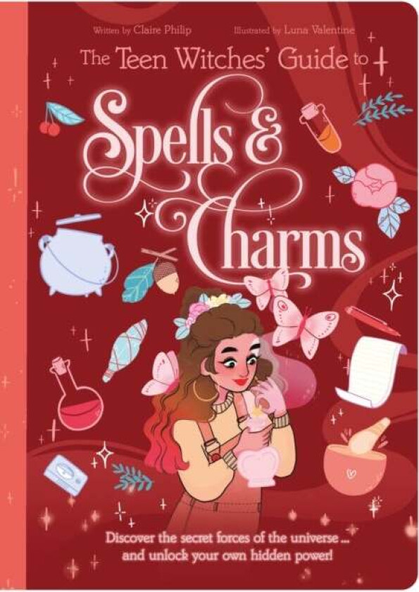 The Teen Witches' Guide to Spells & Charms av Claire Philip