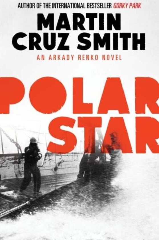 Polar Star Av Martin Cruz Smith