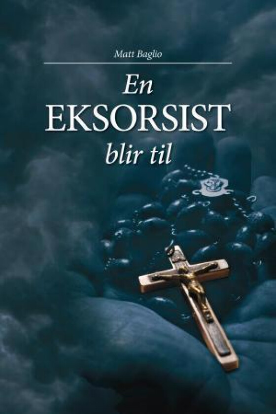 En eksorsist blir til av Matt Baglio