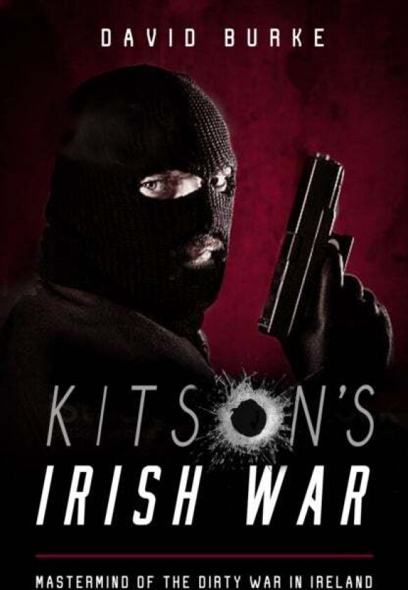 Kitson's Irish War av David Burke