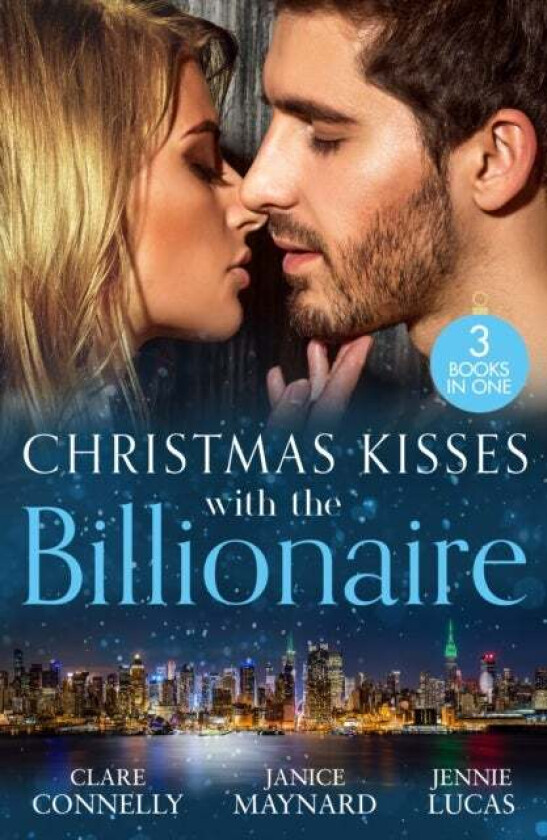 Christmas Kisses With The Billionaire av Clare Connelly, Janice Maynard, Jennie Lucas
