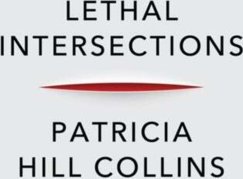 Lethal Intersections av Patricia Hill Collins