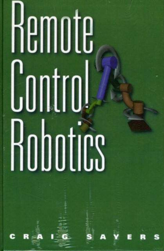 Remote Control Robotics av Craig Sayers