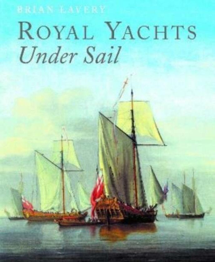 Royal Yachts Under Sail av Brian Lavery