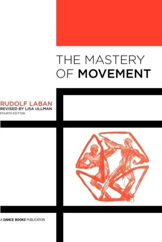 The Mastery of Movement av Rudolf Laban