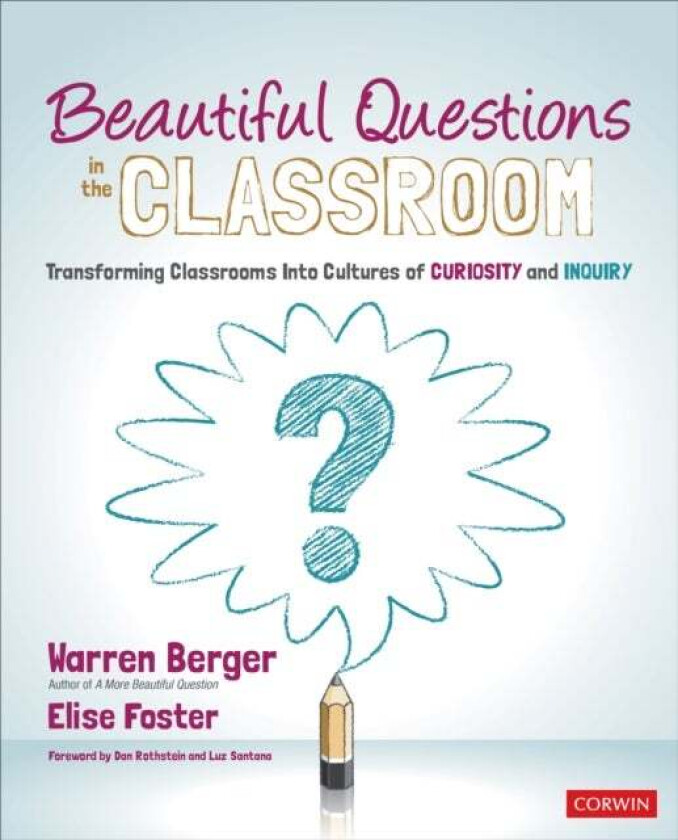 Beautiful Questions in the Classroom av Warren Berger, Elise Foster