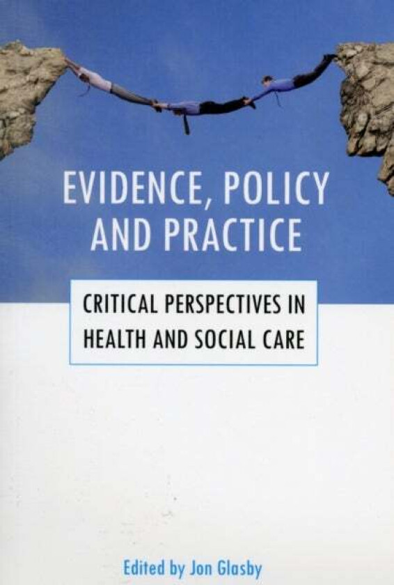 Evidence, policy and practice