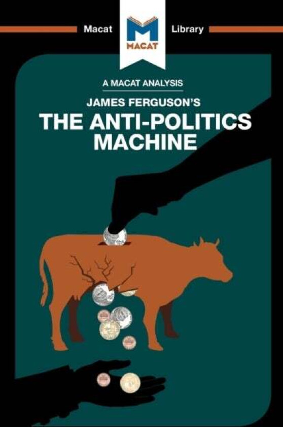 An Analysis of James Ferguson's The Anti-Politics Machine av Julie Jenkins